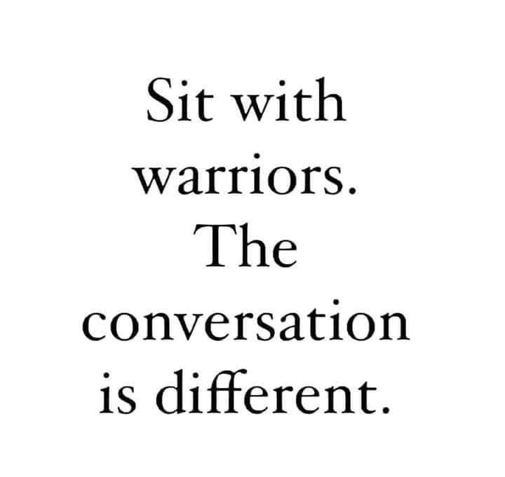 Sit with warriors quote about conversation difference.